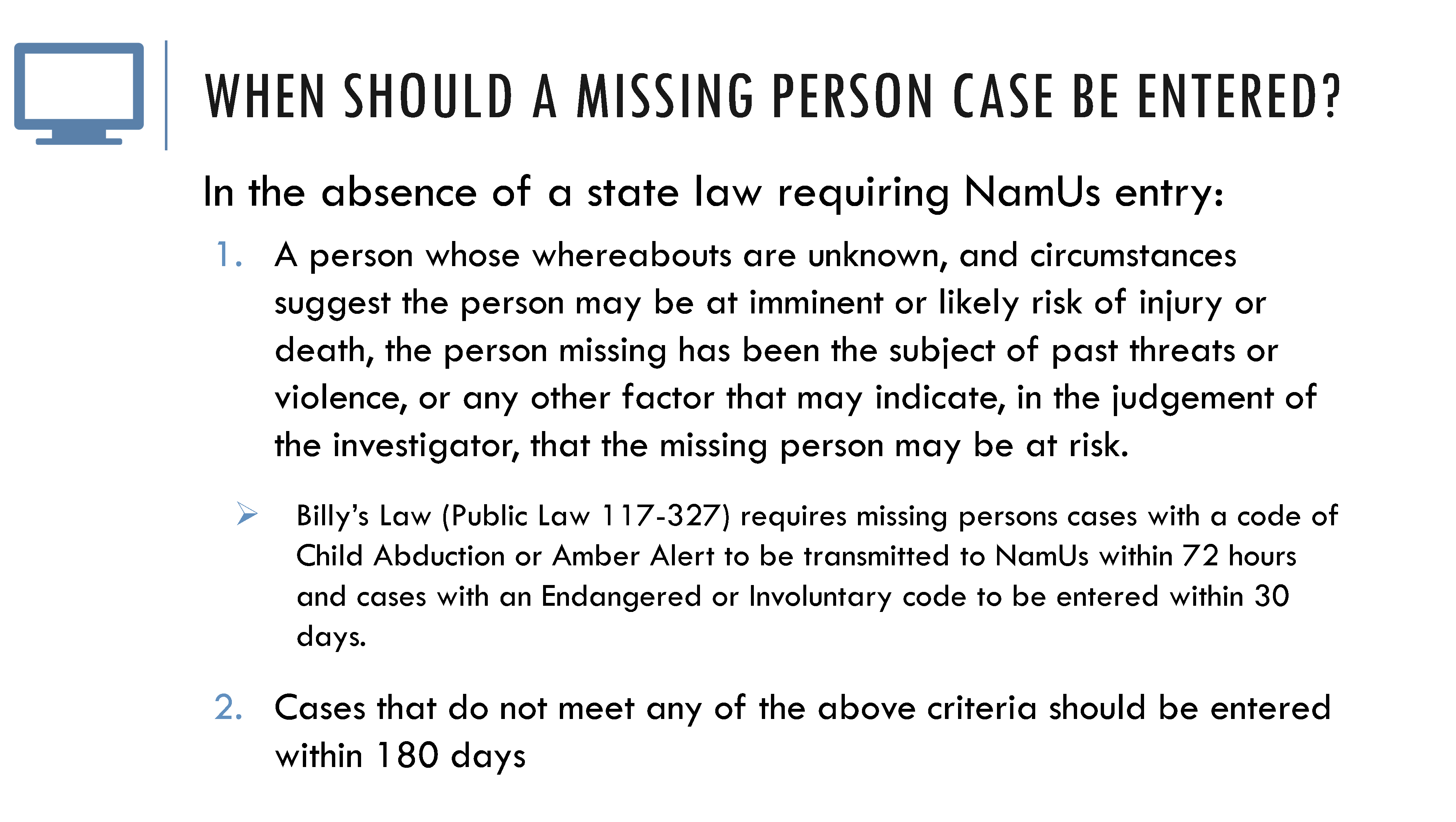 When should a missing person case be entered