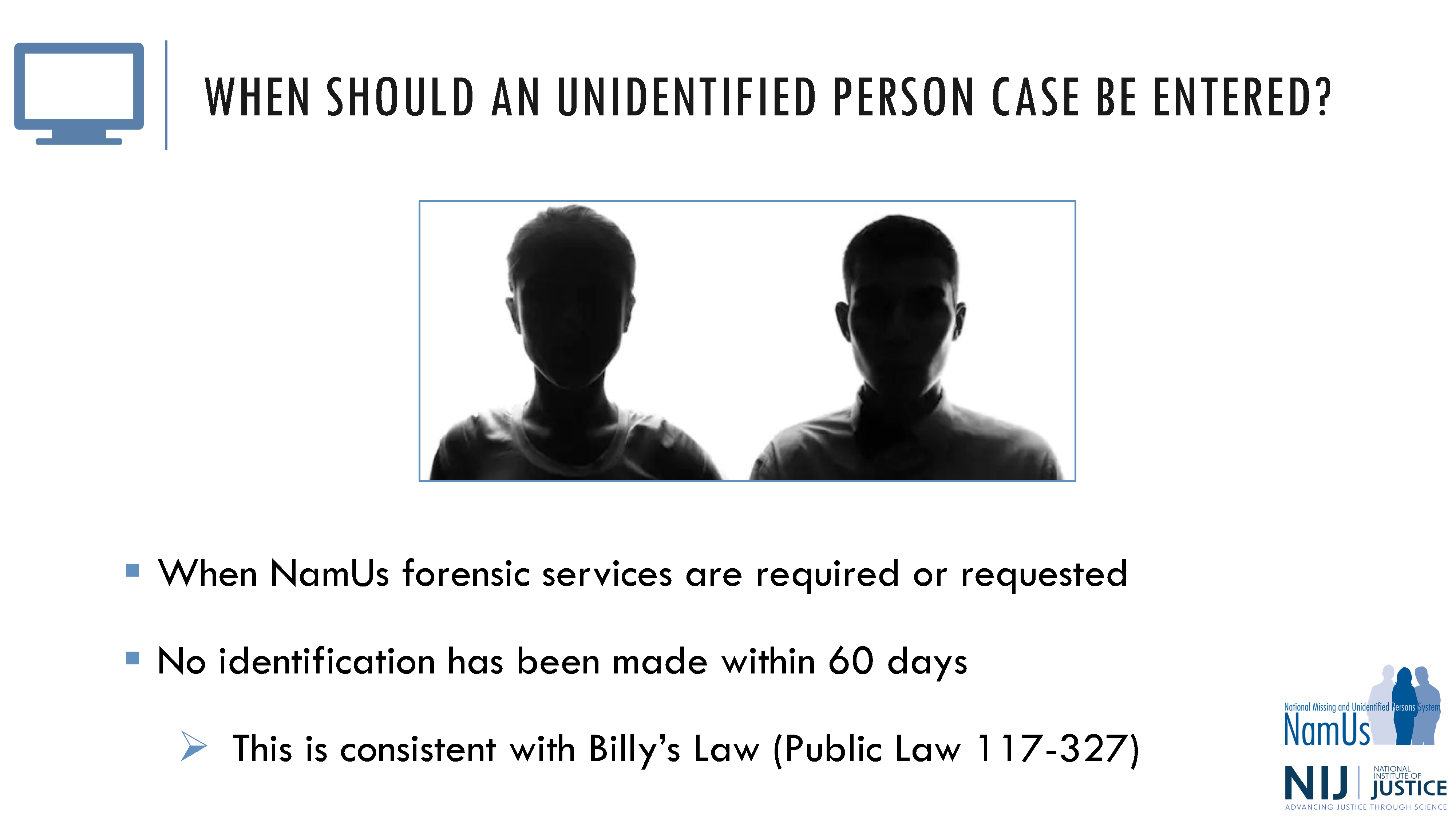 When should an unidentified person case be entered?